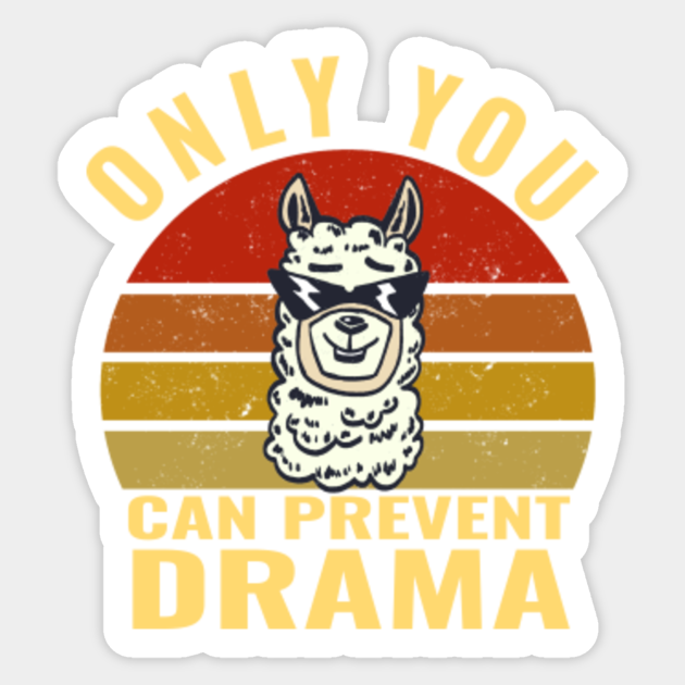 only you can prevent drama t shirt